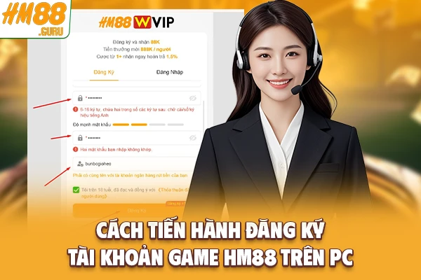 Cách tiến hành đăng ký tài khoản game Hm88 trên PC Cách tiến hành đăng ký tài khoản game Hm88 trên PC