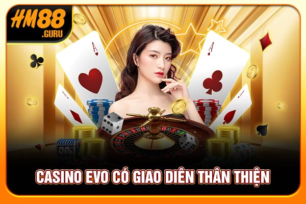 Casino Evo có giao diện thân thiện