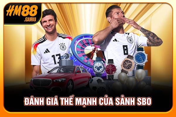 Đánh giá thế mạnh của sảnh SBO