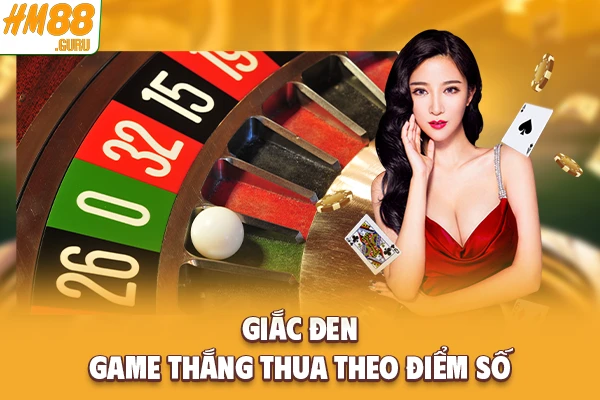 Giắc đen - Game thắng thua theo điểm số