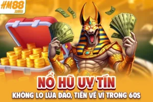 Nổ Hũ Uy Tín - Không Lo Lừa Đảo, Tiền Về Ví Trong 60s