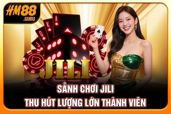 Sảnh chơi JILI thu hút lượng lớn thành viên Sảnh chơi JILI thu hút lượng lớn thành viên