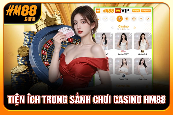 Tiện ích trong sảnh chơi casino HM88